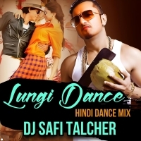 LUNGI DANCE (HINDI DANCE MIX) DJ SAFI TALCHER