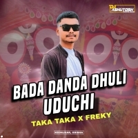 BADA DANDA DHULI UDUCHI ( Taka Taka X Freaky Mix ) Dj Ashutosh Remix