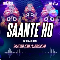 SAANTE HO SAANTE (UT BHAJAN MIX) DJ SATYAJIT X DJ RINKU