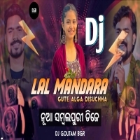 Lal Mandara Gute Alga Disuchha Sambalpuri Viral Dj Song Dj Goutam Professional
