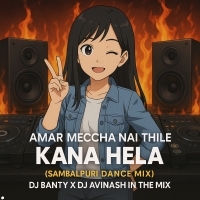 Amar Mechha Nai Thile Kana Hela l Sambalpuri Dance Mix l Dj Banty X Dj Avinash In The Mix