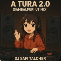 TURA 2.0 (SAMBALPURI UT MIX) DJ SAFI TALCHER