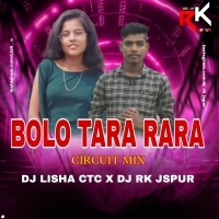 BOLO TARA RARA (Circuit Mix) DJ LISHA CTC X DJ RK JSPUR