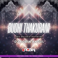 Budhi Thakurani  ( Odia Bhajan Ut Rhythm Mix )  Dj Robin Angul