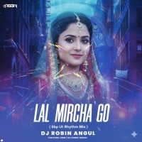 Lal Mircha Go( Sbp Ut Rhythm Mix ) Dj Robin Angul