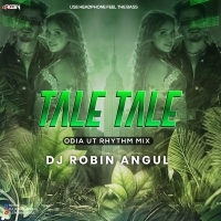 Taale Taale ( Odia Ut Rhythm Mix )  Dj Robin Angul