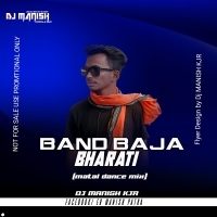 Band Baja Bharati (Matal dance mix) DJ MANISH KJR