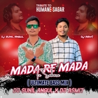 MADA RE MADA TU SAHARA (ULTIMATE BASS MIX) DJ SUNIL ANGUL X DJ ASMIT BHAI