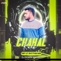 Chahal Kala ( Sbp Ut Rhythm Mix )  Dj Robin Angul