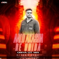 AALO AAKASHA RE UDIBA (ORIYA UTT MIX)DJ ROBIN ANGUL