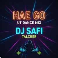 HAE GO (UT DANCE MIX) DJ SAFI TALCHER