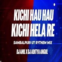 KICHI HAU KICHI HELA (SAMBALPURI UT RY...MIX)DJ ADITYA ANGUL X DJ ANIL EXCLUSIVE