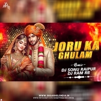 Mai Joru Ka Gulam (150 Bpm Remix)   Dj Ram Rb x Dj Sonu Raipur