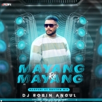Mayang Mayang Re 2 ( Nagpuri Ut Rhythm Mix )  Dj Robin Angul