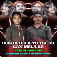DEKHA HELA TO  SATHE GAN MELA RE DJ PABITRA ANGUL X DJ TIKAN