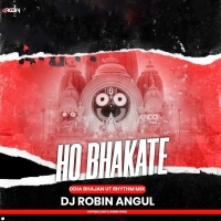 Ho Bhakate  ( Odia Bhajan Ut Rhythm Mix )  Dj Robin Angul