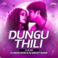 DUNGU THILI (CLUB REMIX) DJ BIDDU BHAI X DJ ARCHIT