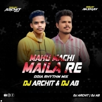 Mahu Machi Maila Re ( Odia Ut Rhythm Mix ) Dj Archit X Dj AB