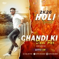Chandi Ki Daal Par ( Tapori Dance Mix ) DJTitu Gm 2K26