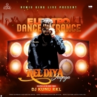 REL DIYA JAYEGA (ELECTRO DANCE TRANCE) DJ KUNU RKL