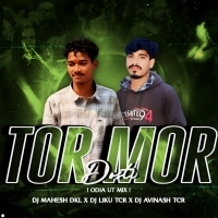 TOR MOR DOSTI l ODIA UT MIX l DJ MAHESH DKL X DJ LIKU TCR X DJ AVINASH TCR