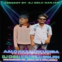 AALO AKASH RE UADIBA TRANCE X TAPORI (  DJ CHINKU X DJ DJ GELU GANJAM ).