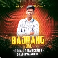 BAJRANG DAL (ODIA UT DANCE MIX) DJ ADITYA ANGUL