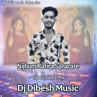 Nijhum Ratira Sahara Re ( Tapori Dance Mix ) Dj Dibesh Music
