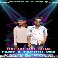 HAE GO (  FASST TAPORI MIX ) DJ CHINKU DJ GELU