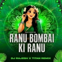 Ranu Bambai Ki Ranu Dj Rajesh