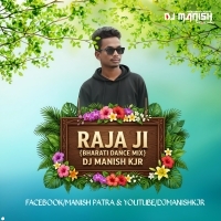 RAJA JI (BHARATI DANCE MIX) DJMANISHKJR  (1)