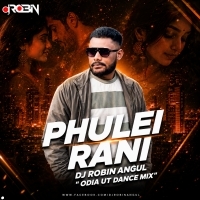 Phulei Rani ( Odia Ut Dance Mix ) Dj Robin Angul