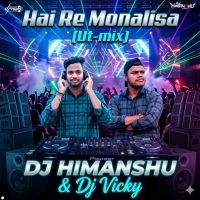 HAI RE MONALISHA(ut mix)DJ HIMANSU & DJ VICKY