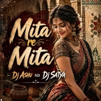 MITA RE MITA DJ SATYA ND DJ ASHU IN THE MIX