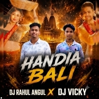 HANDIA BALI NEW VERSION DJ RAHUL ANGUL ND DJ VICKY