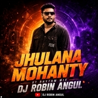 Jhulana Mohanty ( Ut Rhythm Mix ) Dj Robin Angul   Copy