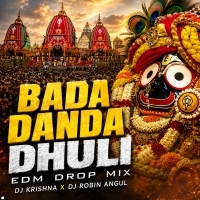 Bada Danda Dhuli ( Edm Drop Mix ) Deejay Krishna X Dj Robin Angul