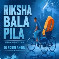 Riksha Wala Pila ( Oriya Dance Mix ) Dj Robin Angul
