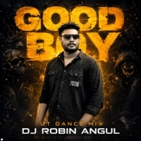 Good Boy ( Ut Dance Mix ) Dj Robin Angul