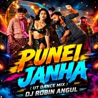 01 Punei Janha ( Ut Dance Mix ) Dj Robin Angul